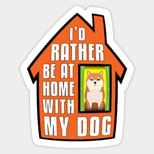 Shiba Inu, Rather Be Home With My Sticker